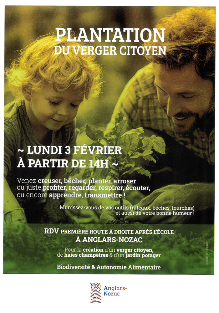 Plantation du verger citoyen lundi 3 février à partir de 14 h. Venez creuser, bêcher, planter, arroser ou juste profiter, regarder, respirer, écouter ou encore apprendre, transmettre ! Munissez-vous de vos outils (râteaux, bêches, fourches) et aussi de votre bonne humeur ! Rendez-vous première route à droite après l’école à Anglars-Nozac.